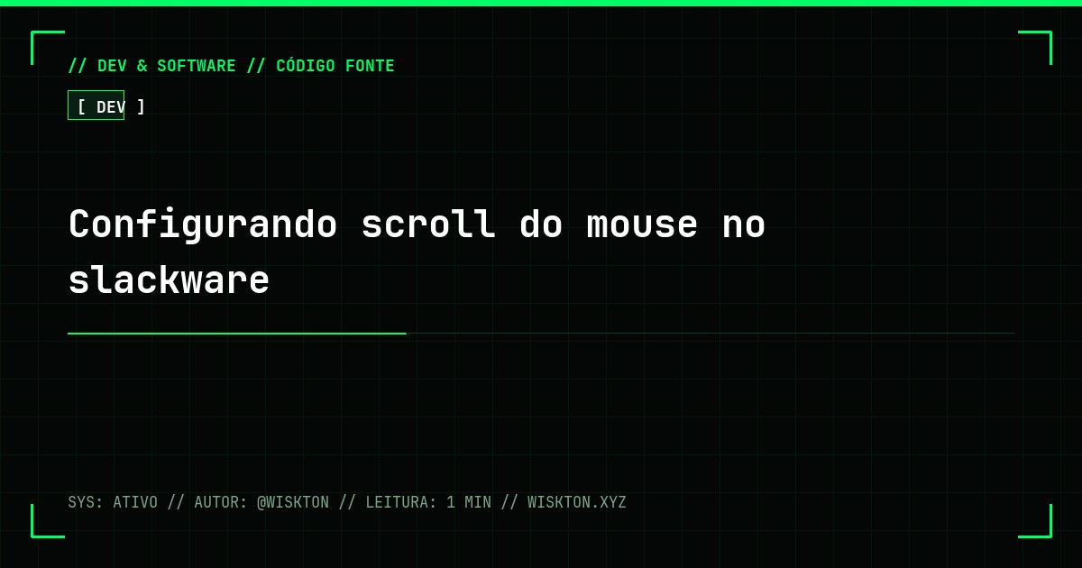 Configurando scroll do mouse no slackware