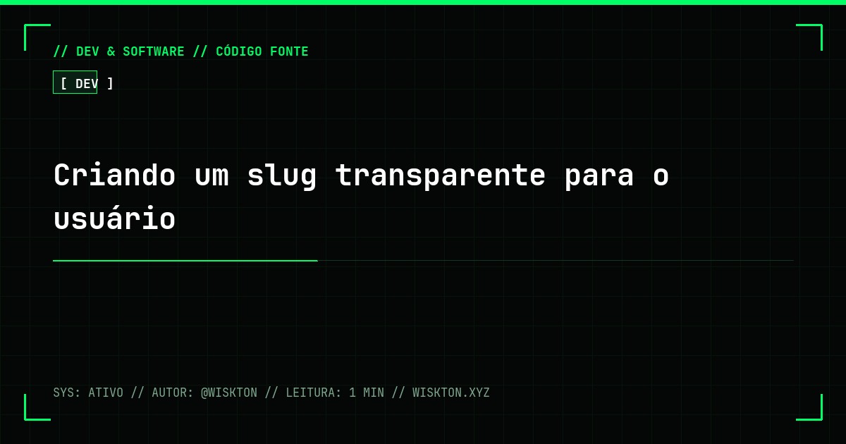 Criando um slug transparente para o usuário