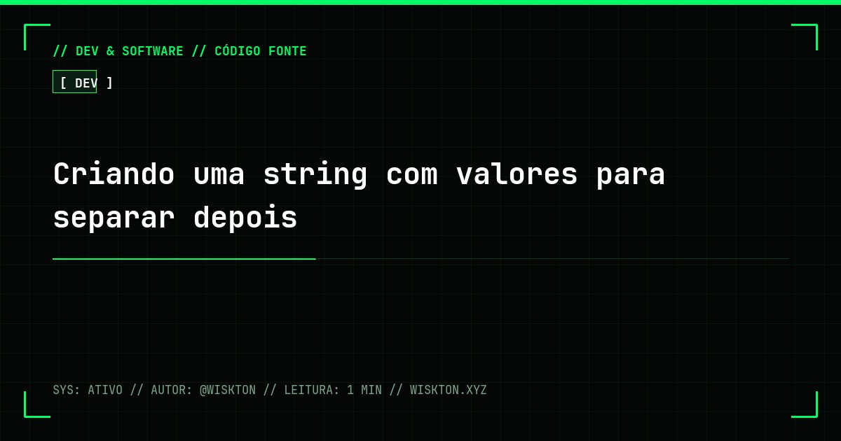 Criando uma string com valores para separar depois