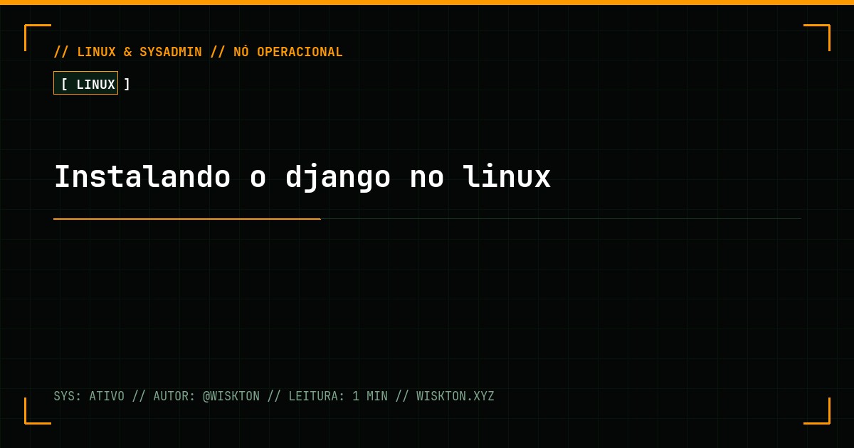 Instalando o django no linux