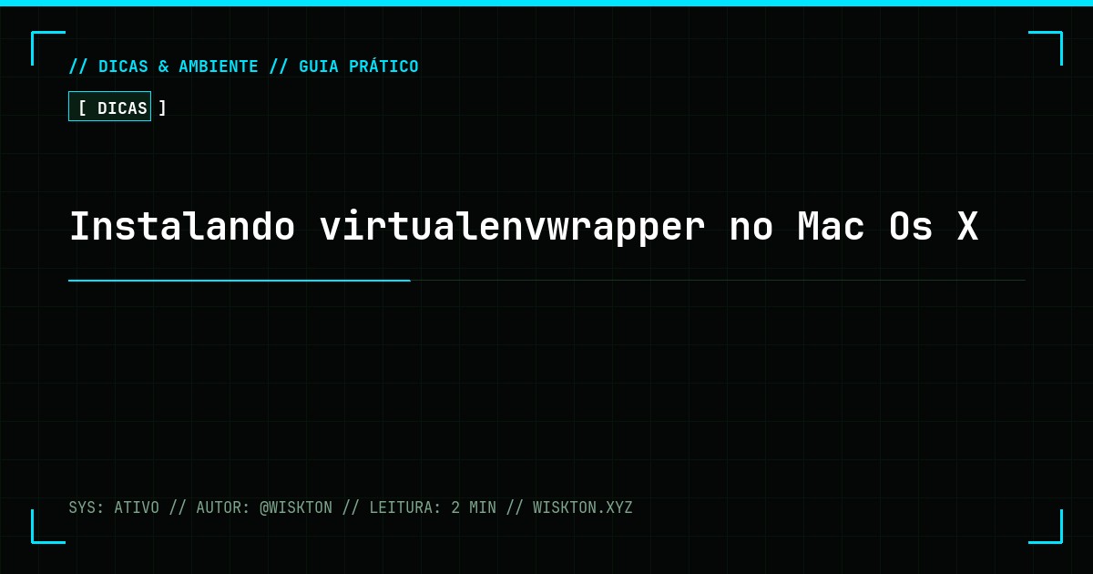 Instalando virtualenvwrapper no Mac Os X