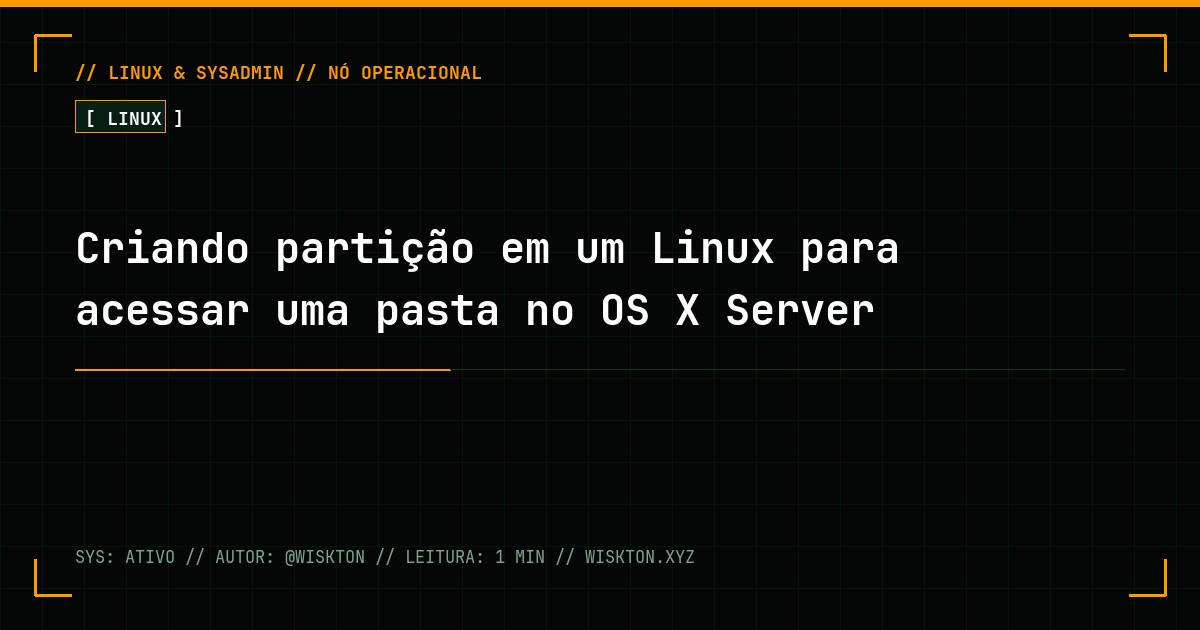 Criando partição em um Linux para acessar uma pasta no OS X Server