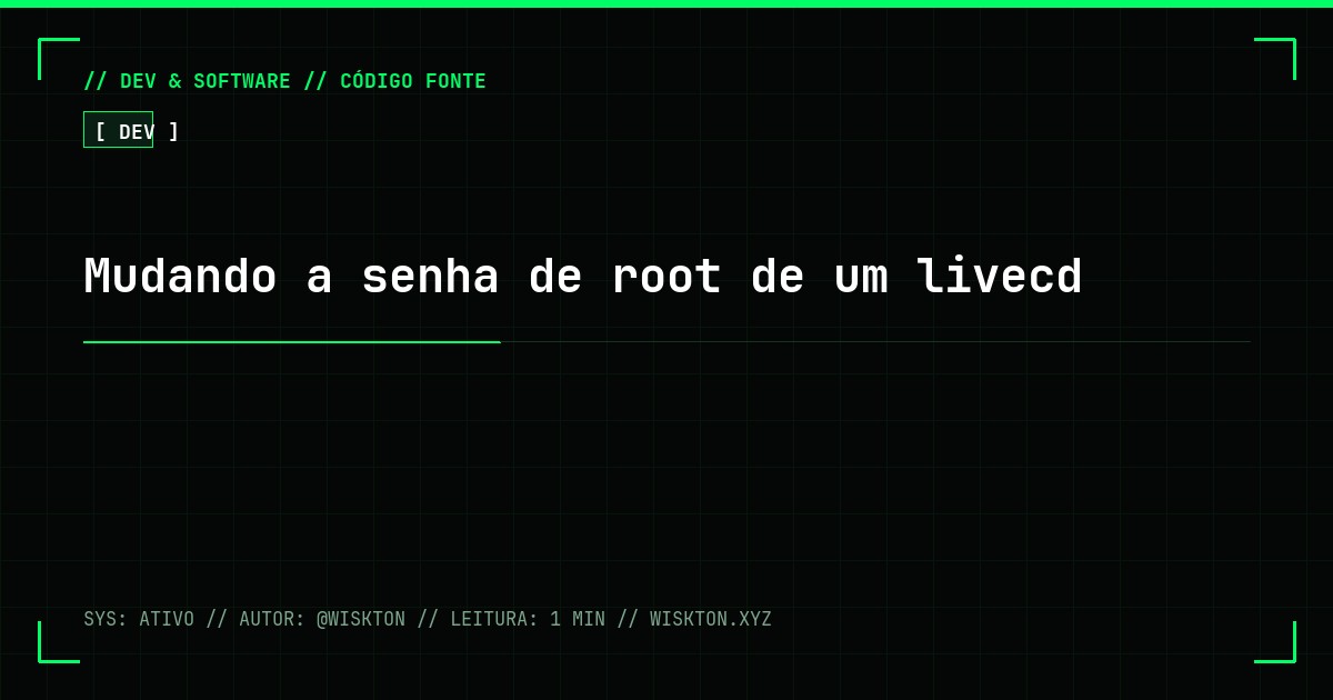 Mudando a senha de root de um livecd