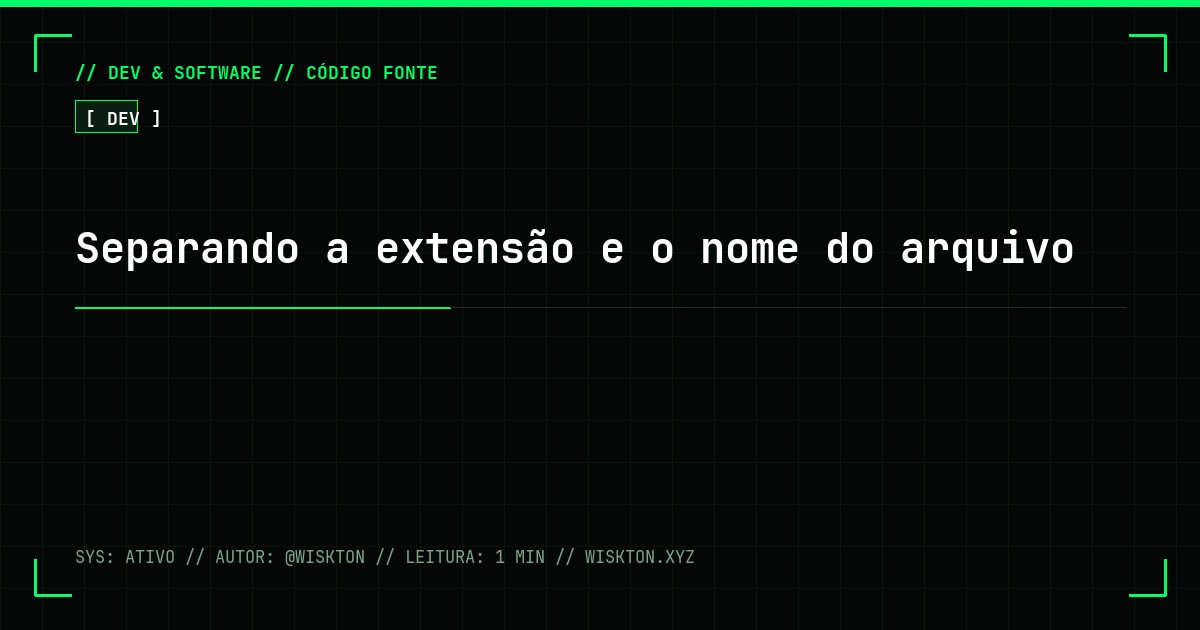 Separando a extensão e o nome do arquivo