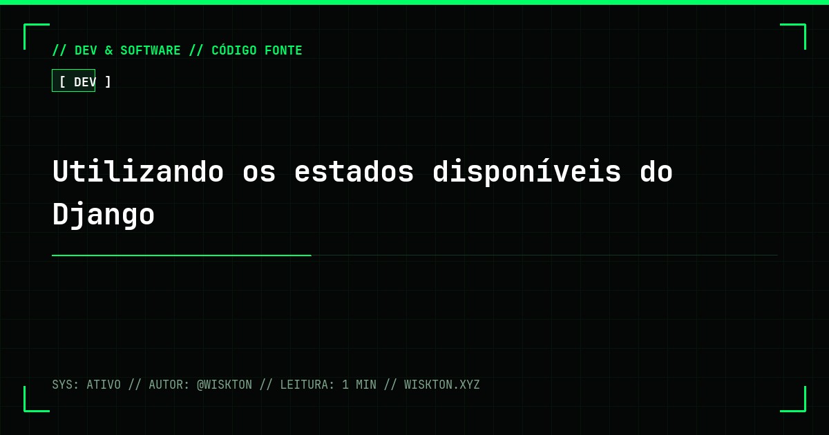 Utilizando os estados disponíveis do Django