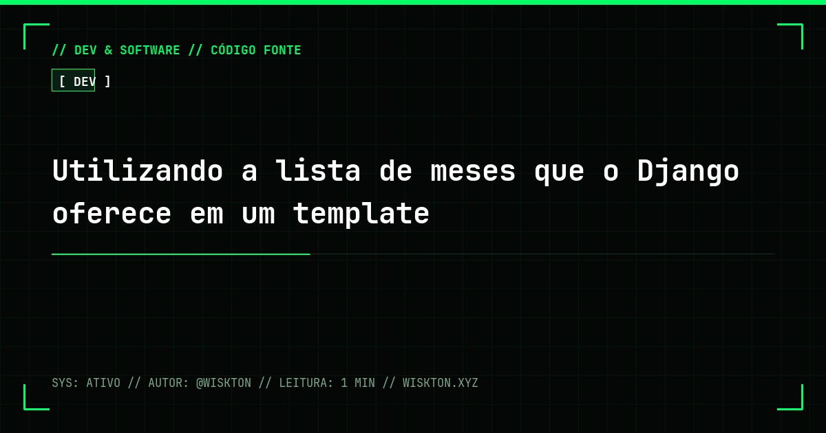 Utilizando a lista de meses que o Django oferece em um template
